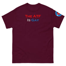 Load image into Gallery viewer, The ATF Is Gay

